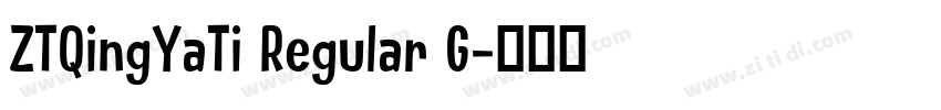ZTQingYaTi Regular G字体转换 ZTQingYaTi Regular G字体转换